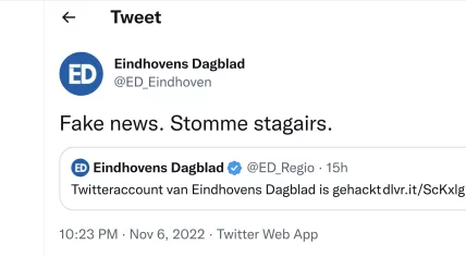 The team behind the hack of the Eindhovens Dagblad account said it was, “Fake News,” blaming, “Stupid interns.” 7 November 2022